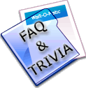 Frequently Asked Questions and Trivia